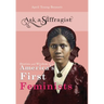 Ask a Suffragist: Stories and Wisdom from America's First Feminists