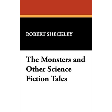 The Monsters and Other Science Fiction Tales