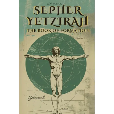 Sepher Yetzirah - The Book of Formation - By William Wynn Westcott