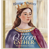The Brave Queen Esther: Bible Bedtime Story