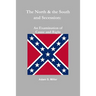 The North & the South and Secession: An Examination of Cause and Right