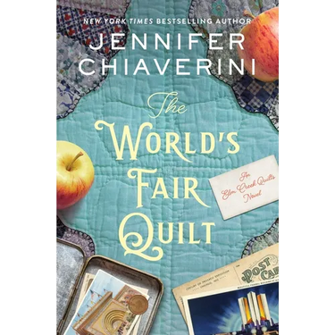 The World's Fair Quilt: An ELM Creek Quilts Novel