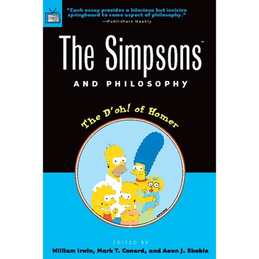 The Simpsons and Philosophy: The D'Oh! of Homer