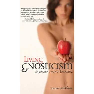 Living Gnosticism: An Ancient Way of Knowing