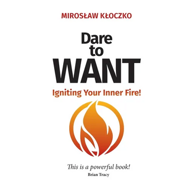 Dare to Want: Igniting Your Inner Fire!