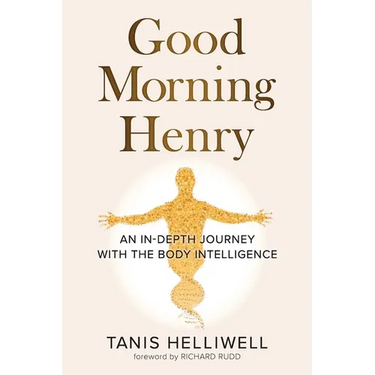 Good Morning Henry: An In-Depth Journey With the Body Intelligence