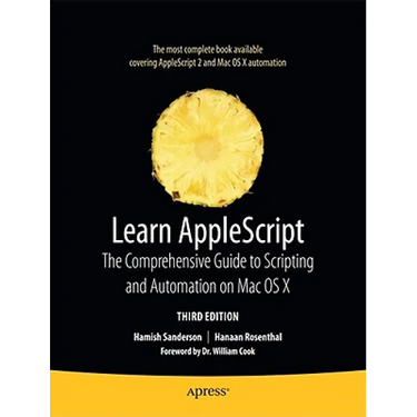 Learn AppleScript: The Comprehensive Guide to Scripting and Automation on Mac OS X