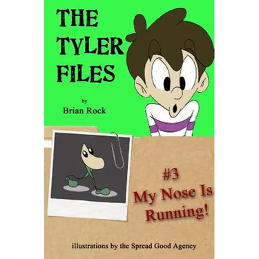 The Tyler Files #3: My Nose Is Running!