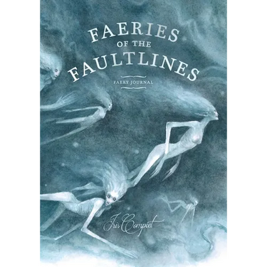Faeries of the Faultlines: Faery Journal