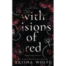 With Visions of Red: Broken Bonds, Book Two