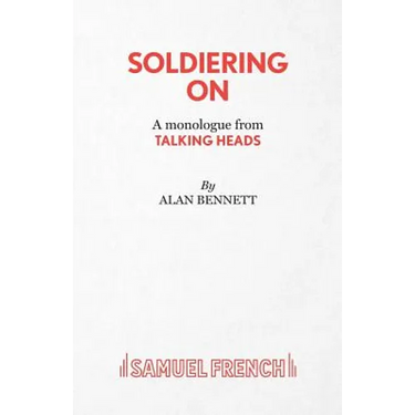 Soldiering On - A monologue from Talking Heads