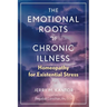 The Emotional Roots of Chronic Illness: Homeopathy for Existential Stress