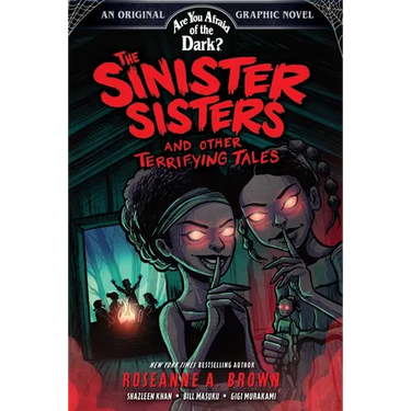 The Sinister Sisters and Other Terrifying Tales (Are You Afraid of the Dark? Graphic Novel #2)