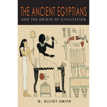 The Ancient Egyptians and the Origin of Civilization