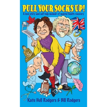 Pull Your Socks Up: A love story and self help memoir of mental health recovery