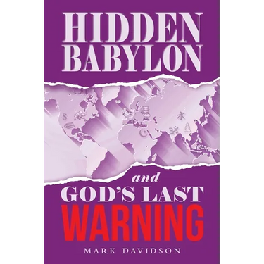 Hidden Babylon and God's Last Warning