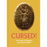 Cursed!: The Power of Magic in the Ancient World