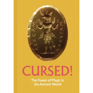 Cursed!: The Power of Magic in the Ancient World