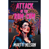 Attack of the Rom-Com: A Magically Funny Horror(Ish) Novel