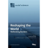 Reshaping the World: Rethinking Borders