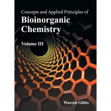 Concepts and Applied Principles of Bioinorganic Chemistry: Volume III
