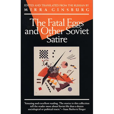 The Fatal Eggs and Other Soviet Satire