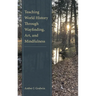 Teaching World History Through Wayfinding, Art, and Mindfulness