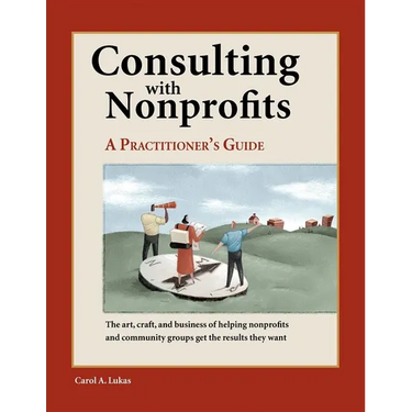 Consulting with Nonprofits: A Practitioner's Guide