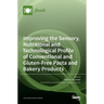 Improving the Sensory, Nutritional and Technological Profile of Conventional and Gluten-Free Pasta and Bakery Products
