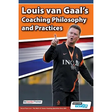 Louis van Gaal's Coaching Philosophy and Practices