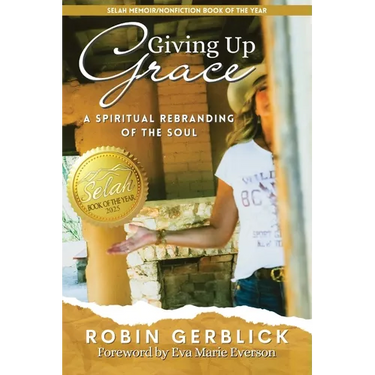 Giving Up Grace: A Spiritual Rebranding of the Soul