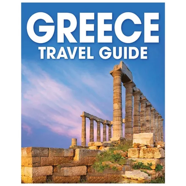 Greece Travel Guide: A Comprehensive Handbook for Exploring the Land of Gods