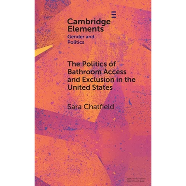 The Politics of Bathroom Access and Exclusion in the United States