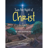 Twas the Night of Christ: The True Christmas Story