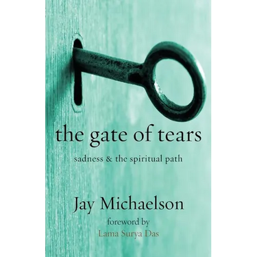 The Gate of Tears: Sadness and the Spiritual Path