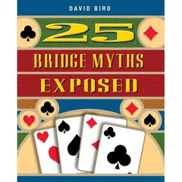 25 Bridge Myths Exposed