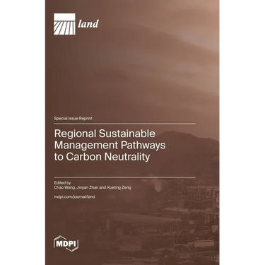 Regional Sustainable Management Pathways to Carbon Neutrality