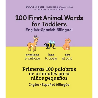 100 First Animal Words for Toddlers English-Spanish Bilingual