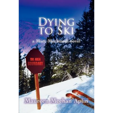 Dying to Ski: a Mary MacIntosh novel