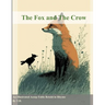 The Fox and The Crow: An Illustrated Aesop Fable Retold in Rhyme