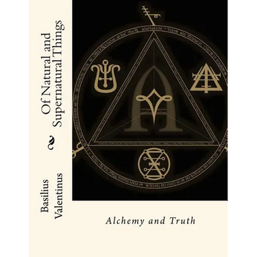 Of Natural and Supernatural Things: Alchemy and Truth
