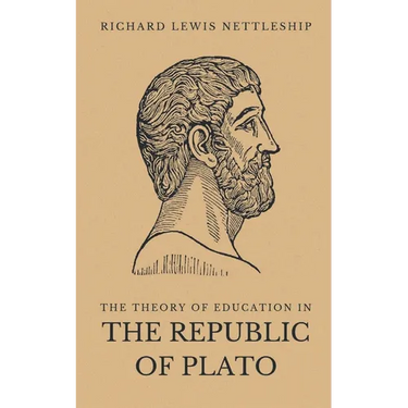 The Theory of Education in the Republic of Plato