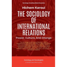 The Sociology Of International Relations: Power, Culture, And Change
