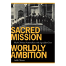 Sacred Mission, Worldly Ambition: Black Christian Nationalism in the Age of Jim Crow