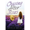 Chasing After Jesus