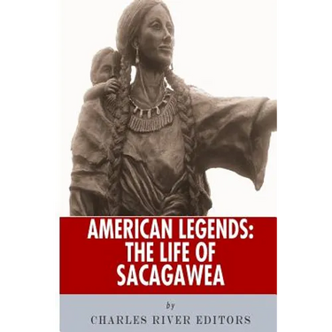 American Legends: The Life of Sacagawea