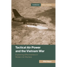 Tactical Air Power and the Vietnam War