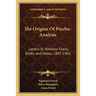 The Origins Of Psycho-Analysis: Letters To Wilhelm Fliess, Drafts And Notes, 1887-1902