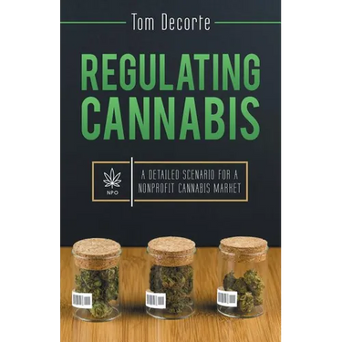 Regulating Cannabis: A Detailed Scenario for a Nonprofit Cannabis Market