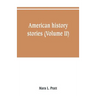 American history stories (Volume II)